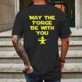 May The Forge Be With You Metallurgy Mens Back Print T-shirt Gifts for Men