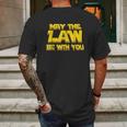 May The Law Be With You Funny New Lawyer Attorney Mens Back Print T-shirt Gifts for Men