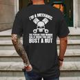 I Am Mechanic Your Woman Calls You Cant Bust A Nut Shirt Mens Back Print T-shirt Gifts for Men