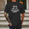 You Are Not My Supervisor Funny Secret Agent Spy Cheryl Sterling Comedy Mens Back Print T-shirt Gifts for Men