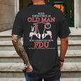 Old Man Who Graduated From Fdu- Fairleigh Dickinson University Mens Back Print T-shirt Gifts for Men