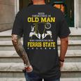 An Old Man Who Graduated From Ferris State College Mens Back Print T-shirt Gifts for Men