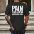 Pain Is Weakness Leaving The Body Mens Back Print T-shirt Gifts for Men