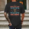 People Don’T Take Trips Trips Take People Mens Back Print T-shirt Gifts for Men