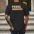 Perez Surname Funny Retro Vintage 80S 90S Family Reunion Mens Back Print T-shirt Gifts for Men