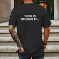 There Is No Magic Pill Tshirt Mens Back Print T-shirt Gifts for Men