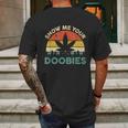 Show Me Your Doobies Cannabis Leaf Marijuana Weed Bud Stoner Mens Back Print T-shirt Gifts for Men