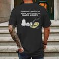 Sometimes I Need To Be Alone And Listen To Mark Lowry Mens Back Print T-shirt Gifts for Men