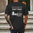 Sometimes I Need To Be Alone And Listen To Randy Travis Mens Back Print T-shirt Gifts for Men