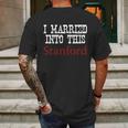 Stanford University Married Into I Married Into This Mens Back Print T-shirt Gifts for Men