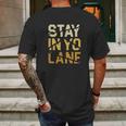 Stay In Yo Lane T-Shirt Mens Back Print T-shirt Gifts for Men