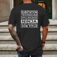 Substation Technician Full Time Multitasking Ninja Mens Back Print T-shirt Gifts for Men