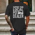 Support Your Local Pot Dealer Funny Pottery Mens Back Print T-shirt Gifts for Men