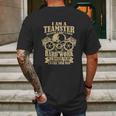 I Am A Teamster Because I Dont Mind Hard Work Mens Back Print T-shirt Gifts for Men