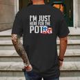 Texas Holdem Gift I Am Just Here For The Pot Poker Humor Mens Back Print T-shirt Gifts for Men