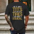 If It Has Tits Or Tires I Can Make It Squeal Mens Back Print T-shirt Gifts for Men