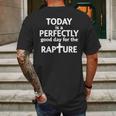 Today Is A Perfectly Good Day For The Rapture Mens Back Print T-shirt Gifts for Men