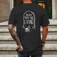 Never Trust The Living Grave Tombstone And Skull Mens Back Print T-shirt Gifts for Men