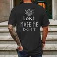 Viking Loki Made Me Do It Mens Back Print T-shirt Gifts for Men