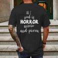 All I Weed Is Horror Movie And Pizza Hallooween Quote Mens Back Print T-shirt Gifts for Men