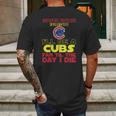 I Will Be A Cubs Fan Til The Day I Die Mens Back Print T-shirt Gifts for Men