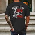 Wrestling Is Real People Are Fake Mens Back Print T-shirt Gifts for Men