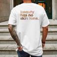 Beauty Has No Skin Tone Melanin Slogan Mens Back Print T-shirt Gifts for Men