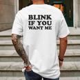 Blink If You Want Me Mens Back Print T-shirt Gifts for Men