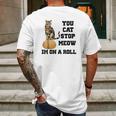 You Cat Stop Meow Im On A Roll Funny Kitty Mens Back Print T-shirt Gifts for Men