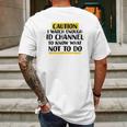 Caution I Watch Enough Id Channel To Know What Not To Do Mens Back Print T-shirt Gifts for Men