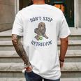 Dont Stop Retrievin Funny Cute Golden Retriever Dog Mens Back Print T-shirt Gifts for Men