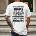 I Feel Like I Am In Season 5 Of My Life Mens Back Print T-shirt Gifts for Men