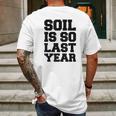 Hydroponics Soil Is So Last Year Funny Gardening Mens Back Print T-shirt Gifts for Men