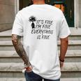 Its Fine Im Fine Everything Is Fine Special 2022 Gift Mens Back Print T-shirt Gifts for Men