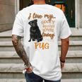 I Love My Goofy Spoiled Loyal Loving Crazy Pug Mens Back Print T-shirt Gifts for Men