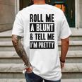 Roll Me A Blunt Tell Me Im Pretty Heathered Gray Mens Back Print T-shirt Gifts for Men