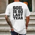 Soil Is So Last Year Mens Back Print T-shirt Gifts for Men