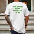 Ugp Campus Apparel Your Opinion Means Very Little To Me Funny Cartoon Tv Quote Mens Back Print T-shirt Gifts for Men