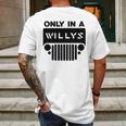 Only In A Willys Trucks Mens Back Print T-shirt Gifts for Men