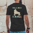 70S This Is How I Roll Vintage Roller Skates Retro Mens Back Print T-shirt Funny Gifts