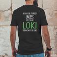 Always Be Yourself Unless You Can Be Loki Mens Back Print T-shirt Funny Gifts