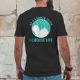 Baby I Choose Life Mens Back Print T-shirt Funny Gifts