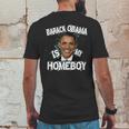 Barack Obama Is My Homeboy Mens Back Print T-shirt Funny Gifts