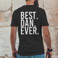 Best Dan Ever Funny Men Fathers Gift Idea Mens Back Print T-shirt Funny Gifts