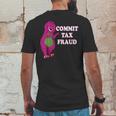 Commit Tax Fraud Mens Back Print T-shirt Funny Gifts