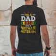 I Am A Dad And A Vietnam Veteran Enjoyable Gift 2022 Mens Back Print T-shirt Funny Gifts