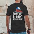 If Diesel Aint Burnin Earnin Truck Semi Trucker Driver Gift Mens Back Print T-shirt Funny Gifts