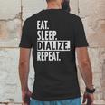 Eat Sleep Dialize Repeat Tech Mens Back Print T-shirt Funny Gifts