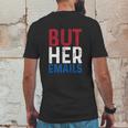 But Her Emails Pro Hillary Anti Trump Mens Back Print T-shirt Funny Gifts