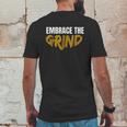 Embrace The Grind Mens Back Print T-shirt Funny Gifts